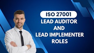 Understanding ISO 27001 Lead Auditor and Lead Implementer Roles [upl. by Casavant]