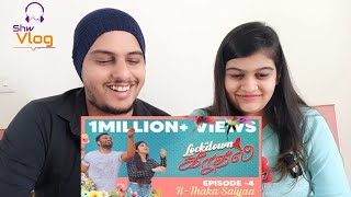 ERUMA SAANI  WEB SERIES  LOCKDOWN KADHAL  EP4 IL THAKA SAIYAA reaction [upl. by Isnan852]