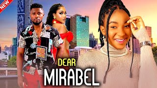 Dear Mirabel NEW HIT MOVIE ADAEZE ONUIGBO  MAURICE SAM  UCHE MONTANA 2024 Nig Movie [upl. by Iveson329]