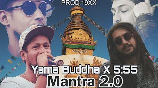 Yama Buddha X 555  Mantra 2OPROD19XXnepalihiphopremix [upl. by Elbertine]