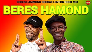 Beres Hammond Mix Reggae Lovers Rock Mixtape 2023 Romie Fame Dj Jason [upl. by Aymer]