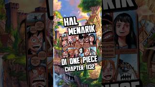 Kumpulan hal yang menarik di OP CHAPTER 1132  onepieceshort [upl. by Ellinehc]