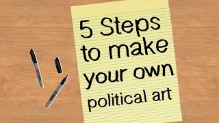 5 Steps to Make Your Own Political Art [upl. by Eiramasil]