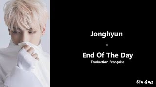 Jonghyun  End Of The Day Traduction Française [upl. by Lindsley]