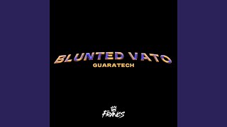 BLUNTED VATO Guaratech [upl. by Kira]