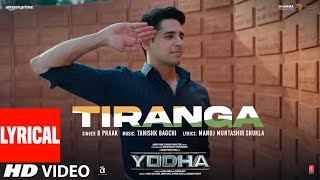 YODHA Tiranga Lyrics Sidharth Malhotra Raashii Khanna Tanishk Bagchi B Praak Manoj Muntashir [upl. by Adnilema414]