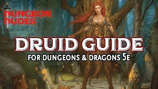 Druid Class Guide for Dungeons and Dragons 5e [upl. by Ainaznat]