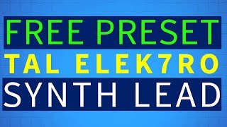 Tal Elek7ro Presets  Synth Lead [upl. by Sirej]