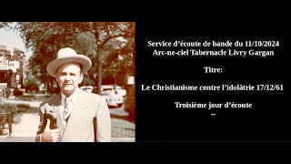 Service d’écoute de bande du 11102024  TitreLe Christianisme contre l’idolâtrie 171261 [upl. by Winchester137]