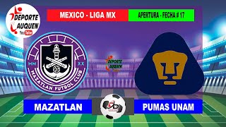 MAZATLAN VS PUMAS UNAM  MEXICO LIGA MX TORNEO APERTURA 2024 FECHA 17 [upl. by Namie]