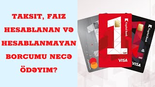 Kapital Bank  Taksit faiz hesablanan və hesablanmayan borcun ödənilməsi  Istinad Birbank [upl. by Haeel806]