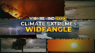 2023 Extreme weather events  WION Wideangle [upl. by Yot]