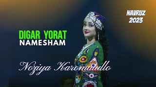 Noziya Karomatullo Digar Yorat Namesham  Navruz 2023 [upl. by Yuht189]