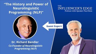 Dr Richard Bandler on The History and Power of Neurolinguistic Programming NLP [upl. by Drawe]