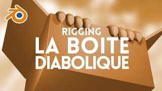 Blender  Le Rigging 2 la Boîte Diabolique [upl. by Llerdna]