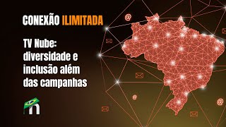 TV Nube diversidade e inclusão além das campanhas [upl. by Arikihs963]