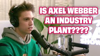 Axel Webber Addresses Industry Plant Rumors  Zach Sang Show [upl. by Hadik]