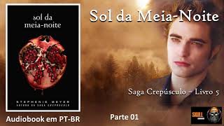 Sol da MeiaNoite parte 1 – Crepúsculo Vol 05 – Stephenie Meyer  audiobook em PT BR [upl. by Alisun]