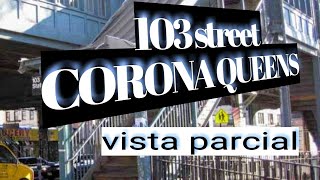 103 CORONA QUEENS NY [upl. by Hayton605]