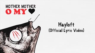 Mother Mother  Hayloft Official English Lyric Video [upl. by Lajes427]