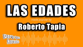 Roberto Tapia  Las Edades Versión Karaoke [upl. by Lenhart]