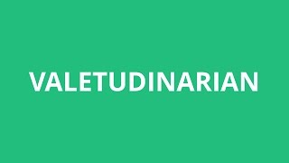 How To Pronounce Valetudinarian  Pronunciation Academy [upl. by Rufford]