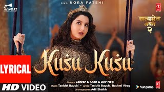 Kusu Kusu Lyrical  Nora Fatehi  Satyameva Jayate 2  John A Divya K  Tanishk B Zahrah K Dev N [upl. by Adnylam]