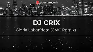 Gloria Labandera DJ CRIX CMC Remix Dance Mix 128BPM FREE DOWNLOAD❤️❤️❤️ [upl. by Smail665]