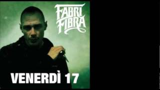 Fabri Fibra  Venerdì 17  11 Tranne Te Remix Feat Danti [upl. by Ecnerwal]