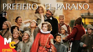 PREFIERO EL PARAÍSO T1  Episodio 1 miniserie completa en español latino [upl. by Sparrow]