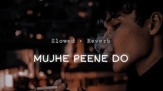 Mujhe peene do  slowed and reverb  𝟷sᴛ sᴏᴜʟ slowandreverbsong [upl. by Miquela]