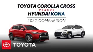 2022 Toyota Corolla Cross vs 2022 Hyundai Kona  Toyota [upl. by Acinoed848]