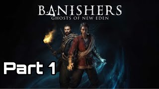 Banishers Ghost of New Eden  THE EDEN TOWN  PART 1 [upl. by Rolecnahc]