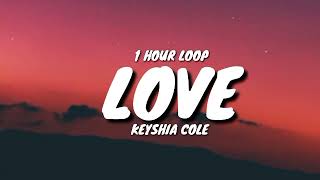 Keyshia Cole  Love 1 HOUR LOOP TikTok Song [upl. by Jeane846]