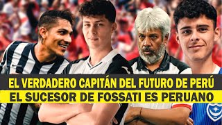 EL VERDADERO CAPITÁN DEL FUTURO DE PERÚ EL SUCESOR DE FOSSATI ES PERUANO [upl. by Arther]