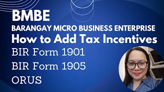 BMBE HOW TO ADD TAX INCENTIVE thru BIR Form 1901 1905 and Updating Registration thru ORUS [upl. by Enenstein]