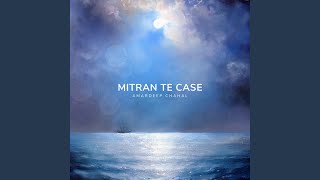 Mitran te case [upl. by Tila]