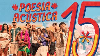 Poesia Acústica 15  Mc Poze Luiz Lins MC Hariel Azzy JayA OruamSlipmami MC CabelinhoChefin [upl. by Aniuqaoj]