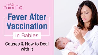 Fever After Vaccination in Babies – Causes amp How to Deal With It [upl. by Krik]