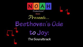 Noah Productions Music  Beethovens Ode to Joy The Soundtrack [upl. by Folberth399]