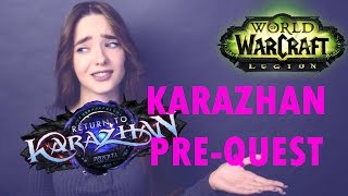 Karazhan PreQuest  Back to Karazhan 71 WoW Legion [upl. by Bucher18]