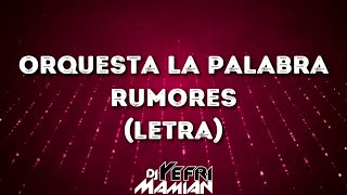 Orquesta La Palabra  Rumores Letra  DJYefriMamian [upl. by Kassey]