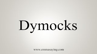 How To Say Dymocks [upl. by Acsirp]