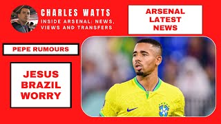 Arsenal latest news Jesus Brazil worry  Pepe rumours  Jorginhos future  Artetas impacters [upl. by Notpmah]