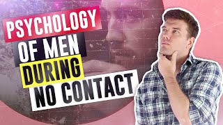 The Psychology Of A Man During The No Contact Rule [upl. by Nerag]