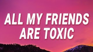 BoyWithUke  All my friends are toxic Toxic Lyrics [upl. by Adnov]