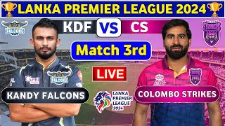 Colombo Strikers vs Kandy Falcons 3rd Match  KDF vs CS 3rd T20 Live Score amp Commentary LPL 2024 [upl. by Attecnoc]