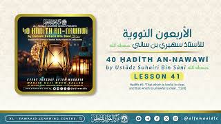 Lesson 41  40 Ḥadīth AnNawawī by Ustādz Suhairī Bin Sānī حفظه الله [upl. by Varhol]