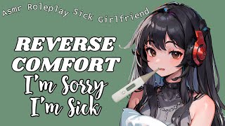 Looking After Your Sick Girlfriend  Reverse Comfort  Asmr Roleplay F4A [upl. by Hedva484]