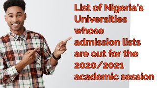 Complete List of University in Nigeria who has released there 2021 admission list [upl. by Am]